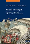 Venezia e i Mongoli: Commercio e diplomazia sulle vie della seta nel medioevo (secoli XIII-XV). E-book. Formato PDF ebook di Nicola Di Cosmo