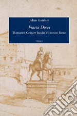 Fracta Doces: Thirteenth-Century Insular Visitors to Rome. E-book. Formato PDF ebook