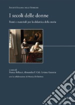 I secoli delle donne: Fonti e materiali per la didattica della storia. E-book. Formato PDF ebook