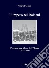 L’impero nei Balcani: L’occupazione italiana dell’Albania 1939-1943. E-book. Formato PDF ebook