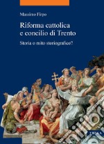 Riforma cattolica e concilio di Trento: Storia o mito storiografico?. E-book. Formato PDF ebook