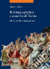 Riforma cattolica e concilio di Trento: Storia o mito storiografico?. E-book. Formato PDF ebook di Massimo Firpo