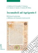 Incunaboli ad Agrigento I: Biblioteca Lucchesiana e Biblioteca del Seminario Arcivescovile. E-book. Formato PDF ebook