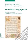 Incunaboli ad Agrigento I: Biblioteca Lucchesiana e Biblioteca del Seminario Arcivescovile. E-book. Formato PDF ebook di Alberto Bellavia