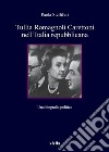 Tullia Romagnoli Carettoni nell’Italia repubblicana: Una biografia politica. E-book. Formato PDF ebook