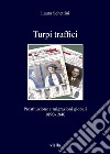 Turpi traffici: Prostituzione e migrazioni globali 1890-1940. E-book. Formato PDF ebook di Laura Schettini