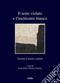 Il testo violato e l’inchiostro bianco: Varianti d’autore e potere. E-book. Formato PDF ebook di Autori Vari