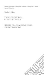 Italy’s Great War: A century later / L’italia e la Grande Guerra: un secolo dopo. E-book. Formato PDF ebook