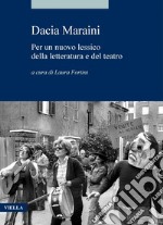 Dacia Maraini: Per un nuovo lessico della letteratura e del teatro. E-book. Formato PDF