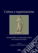 Cultura e organizzazione: Armando Saitta e la storiografia italiana del secondo Novecento. E-book. Formato PDF ebook