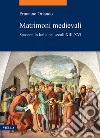 Matrimoni medievali: Sposarsi in Italia nei secoli XIII-XVI. E-book. Formato PDF ebook di Ermanno Orlando