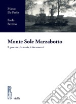 Monte Sole Marzabotto: Il processo, la storia, i documenti. E-book. Formato PDF ebook