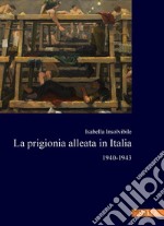 La prigionia alleata in Italia: 1940-1943. E-book. Formato PDF ebook