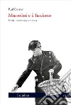 Mussolini e il fascismo: Storia, memoria e amnesia. E-book. Formato EPUB ebook