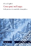 Come pesci nell’acqua: Le Brigate rosse e i contesti della violenza politica. E-book. Formato EPUB ebook