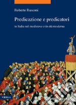 Predicazione e predicatori in Italia nel medioevo e in età moderna. E-book. Formato PDF ebook