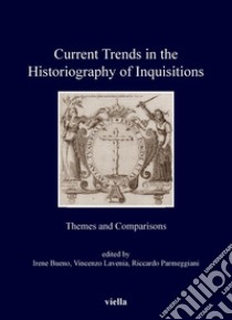 Current Trends in the Historiography of Inquisitions: Themes and Comparisons. E-book. Formato PDF ebook di Autori Vari