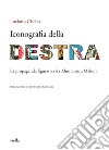 Iconografia della destra: La propaganda figurativa da Almirante a Meloni. E-book. Formato PDF ebook