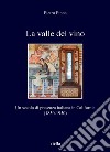 La valle del vino: Un secolo di presenza italiana in California (1850-1950). E-book. Formato PDF ebook