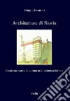 Architetture di Storia: Fascismo, storicità, cultura architettonica italiana. E-book. Formato EPUB ebook di Giorgio Lucaroni