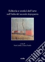 Editoria e storici dell’arte: nell’Italia del secondo dopoguerra. E-book. Formato PDF ebook