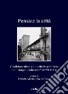 Pensare la città: Condizione abitativa e politiche pubbliche nel “triangolo industriale” (1950-1980). E-book. Formato PDF ebook