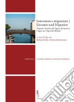 Letteratura e migrazione - Literatur und Migration: Proposte intorno alla figura del ponte - Fragen zur Figur der Brücke. E-book. Formato PDF ebook