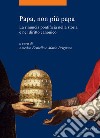 Papa, non più papa: La rinuncia pontificia nella storia e nel diritto canonico. E-book. Formato EPUB ebook