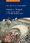 Venezia e i Mongoli: Commercio e diplomazia sulle vie della seta nel medioevo (secoli XIII-XV). E-book. Formato EPUB ebook