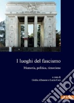 I luoghi del fascismo: Memoria, politica, rimozione. E-book. Formato EPUB ebook