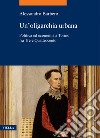 Un’oligarchia urbana: Politica ed economia a Torino fra Tre e Quattrocento. E-book. Formato PDF ebook