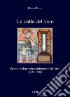 La valle del vino: Un secolo di presenza italiana in California (1850-1950). E-book. Formato EPUB ebook