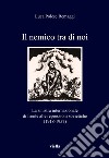 Il nemico tra di noi: La sinistra internazionale di fronte alle repressioni sovietiche (1918-1957). E-book. Formato EPUB ebook di Luca Polese Remaggi