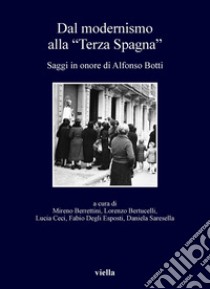 Dal modernismo alla “Terza Spagna”: Saggi in onore di Alfonso Botti. E-book. Formato PDF ebook di Autori Vari