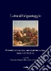 Lotta al brigantaggio: Prevenzione e repressione tra norme e prassi (secoli XVIII-XIX). E-book. Formato PDF ebook