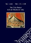 The City-States in Late Medieval Italy. E-book. Formato PDF ebook di Mario Ascheri