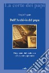 Dall’Archivio del papa: Documenti dal medioevo all’età contemporanea. E-book. Formato PDF ebook di Sergio Pagano