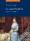 La regina Margherita: Costruzione di un mito. E-book. Formato PDF ebook