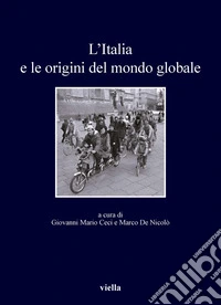 L’Italia e le origini del mondo globale. E-book. Formato PDF ebook