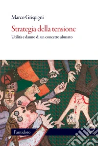 Strategia della tensione: Utilità e danno di un concetto abusato. E-book. Formato PDF ebook