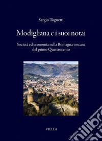 Modigliana e i suoi notai: Società ed economia nella Romagna toscana del primo Quattrocento. E-book. Formato PDF ebook