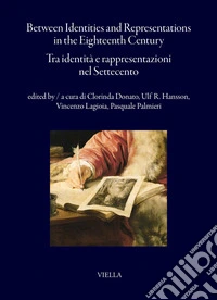 Between Identities and Representations in the Eighteenth Century / Tra identità e rappresentazioni nel Settecento. E-book. Formato PDF ebook
