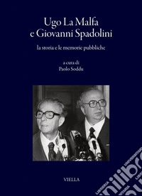 Ugo La Malfa e Giovanni Spadolini, la storia e le memorie pubbliche. E-book. Formato PDF ebook