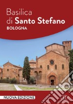 Basilica di Santo Stefano – Bologna. E-book. Formato PDF