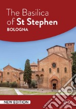 The Basilica of St Stephen – Bologna. E-book. Formato PDF ebook