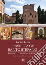 Basilica of Santo Stefano: Bologna. The official guidebook. E-book. Formato PDF