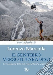 Il sentiero verso il paradiso. E-book. Formato EPUB ebook di Lorenzo Marcolla