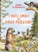 I miei amici del Gran Paradiso. E-book. Formato PDF