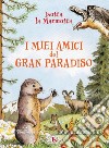 I miei amici del Gran Paradiso. E-book. Formato PDF ebook