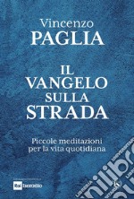 Il Vangelo sulla strada: Piccole meditazioni per la vita quotidiana. E-book. Formato EPUB